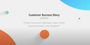 Customer Spotlight: Tower Insurance