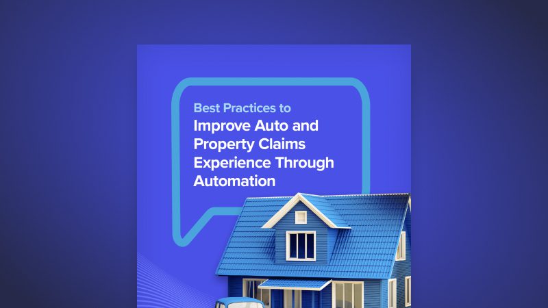 Best Practices to Improve Auto and Property Claims Experience Through Automation