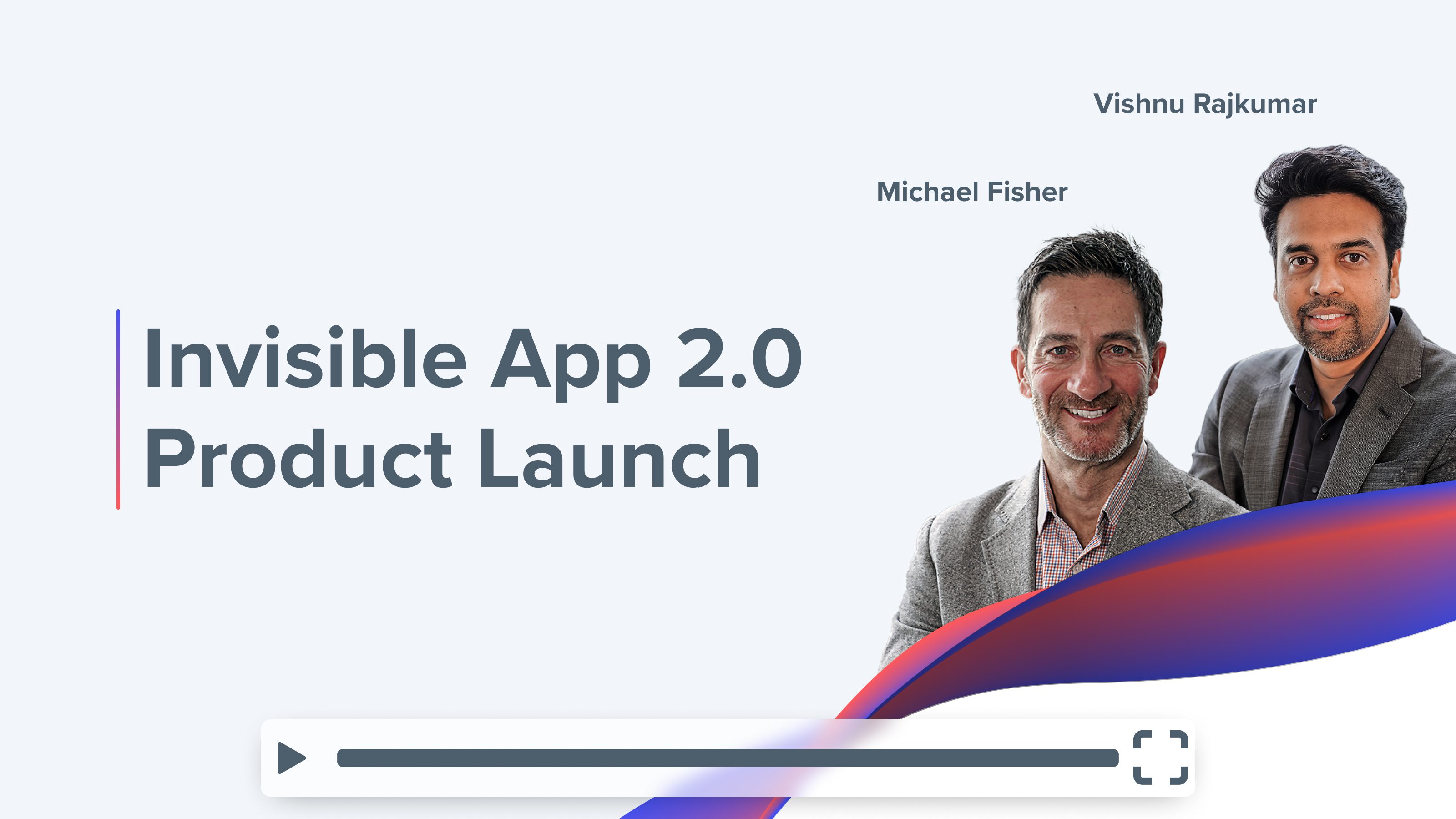 Invisible App 2.0 Product Launch